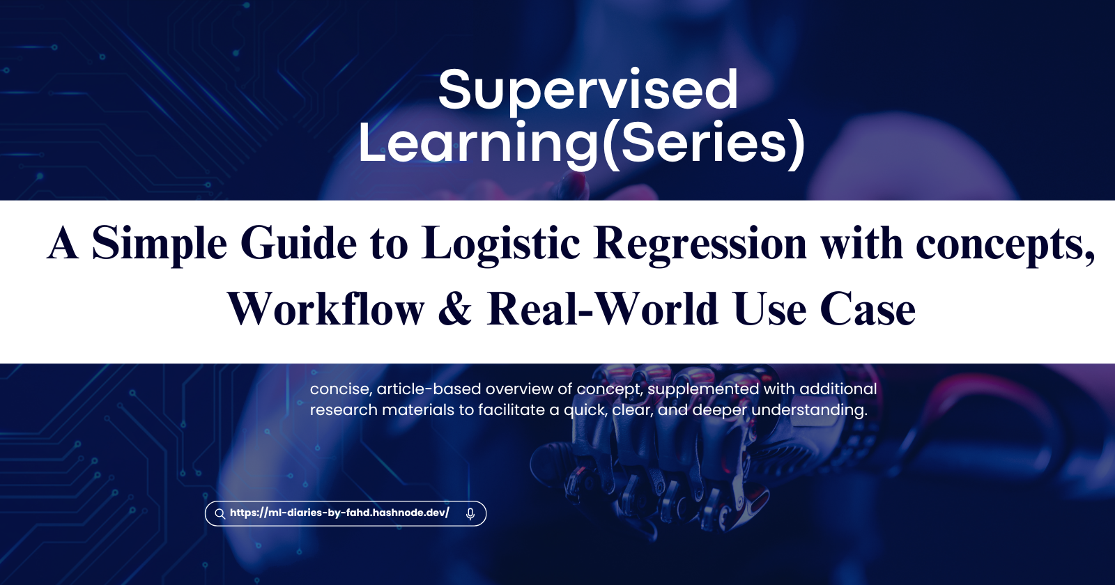 A Simple Guide to Logistic Regression with concepts, Workflow & Real-World Use Case